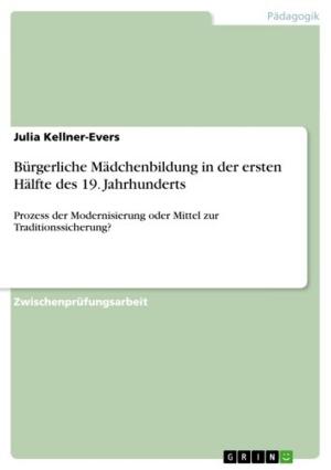 Cover of the book Bürgerliche Mädchenbildung in der ersten Hälfte des 19. Jahrhunderts by Sandra Stommel