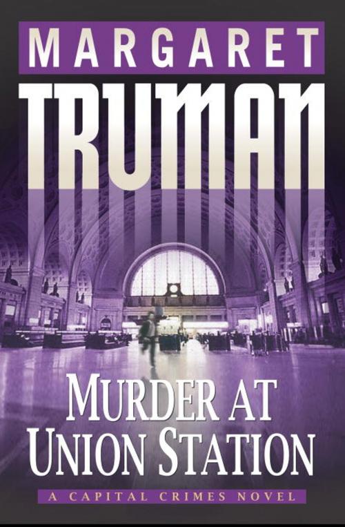 Cover of the book Murder at Union Station by Margaret Truman, Random House Publishing Group