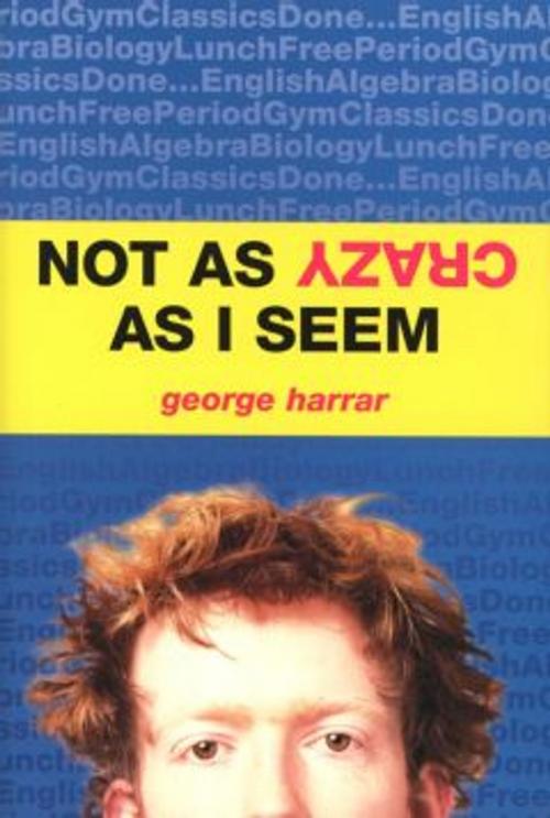 Cover of the book Not As Crazy As I Seem by George Harrar, HMH Books