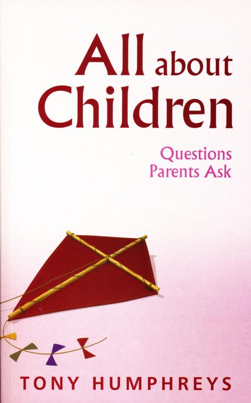 Cover of the book All About Children – Questions Parents Ask by Dr Tony Humphreys, Gill Books
