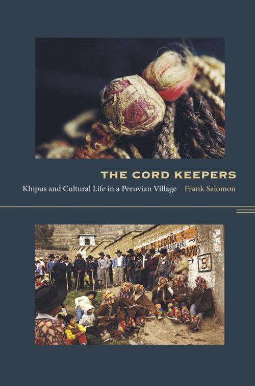 Cover of the book The Cord Keepers by Walter D. Mignolo, Irene Silverblatt, Sonia Saldívar-Hull, Frank L. Salomon, Duke University Press
