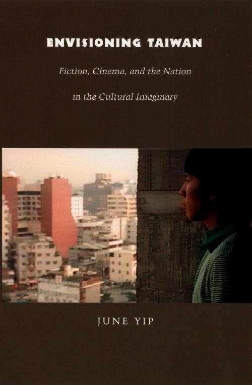 Cover of the book Envisioning Taiwan by June Yip, Rey Chow, Harry Harootunian, Masao Miyoshi, Duke University Press