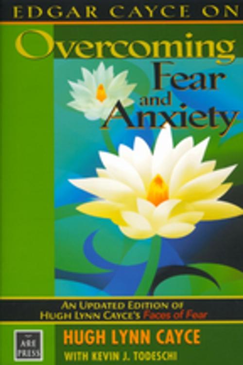 Cover of the book Edgar Cayce on Overcoming Fear and Anxiety by Hugh Lynn Cayce, Kevin J. Todeschi, A.R.E. Press