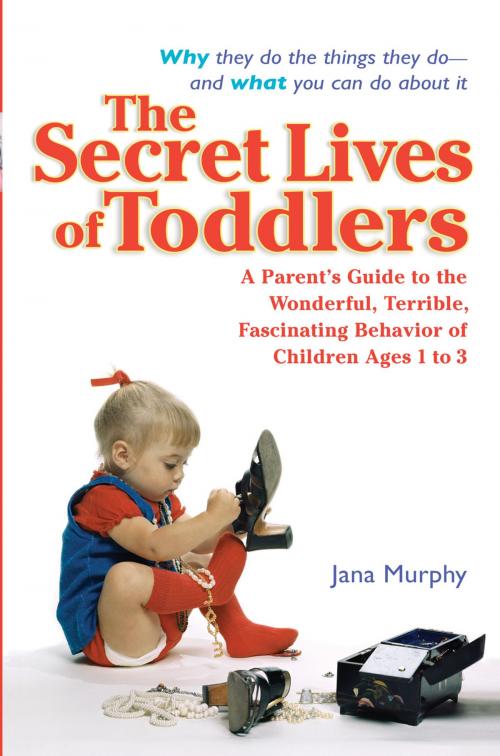 Cover of the book The Secret Lives of Toddlers by Jana Murphy, Penguin Publishing Group