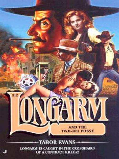 Cover of the book Longarm 312: Longarm and the Two-Bit Posse by Tabor Evans, Penguin Publishing Group