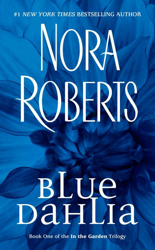 Cover of the book Blue Dahlia by Nora Roberts, Penguin Publishing Group