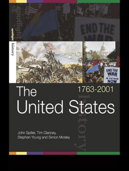 Cover of the book The United States, 1763-2001 by Tim Clancey, Simon Mosley, John Spiller, Stephen Young, Taylor and Francis