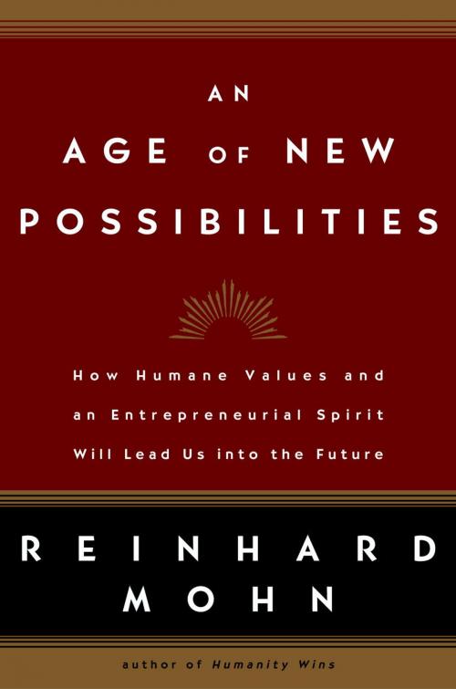 Cover of the book An Age of New Possibilities by Reinhard Mohn, The Crown Publishing Group
