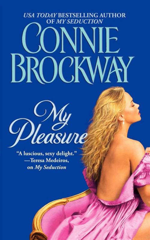 Cover of the book My Pleasure by Connie Brockway, Pocket Books