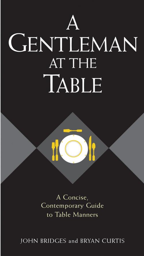 Cover of the book A Gentleman at the Table by John Bridges, Bryan Curtis, Sheryl Shade, Thomas Nelson