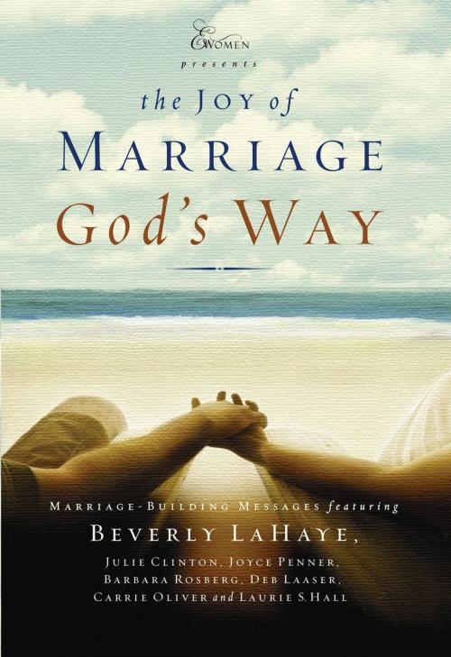 Cover of the book The Joy of Marriage God's Way by Beverly LaHaye, Thomas Nelson, Thomas Nelson
