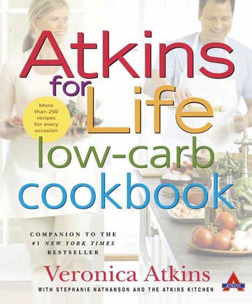 Cover of the book Atkins for Life Low-Carb Cookbook by Veronica Atkins, Stephanie Nathanson, Atkins Health & Medical Information Services, St. Martin's Press