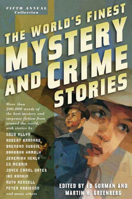 Cover of the book The World's Finest Mystery and Crime Stories: 5 by Ed Gorman, Martin H. Greenberg, Tom Doherty Associates