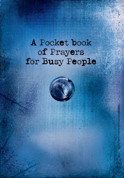 Cover of the book A Pocket Book of Prayers for Busy People (eBook) by Christian Art Gifts, Christian Art Distributors Pty Ltd