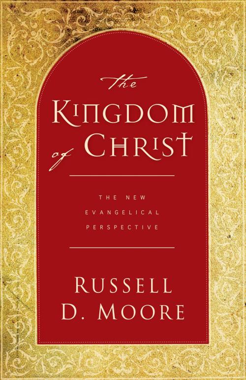 Cover of the book The Kingdom of Christ by Russell Moore, Crossway