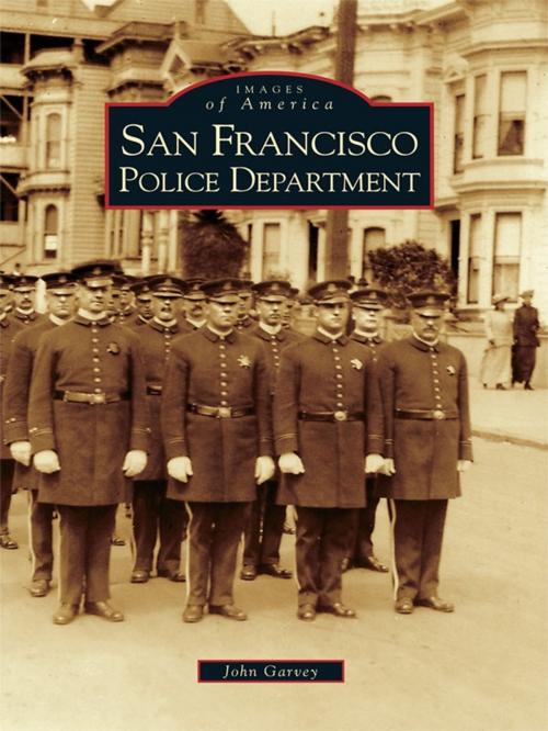 Cover of the book San Francisco Police Department by John Garvey, Arcadia Publishing Inc.