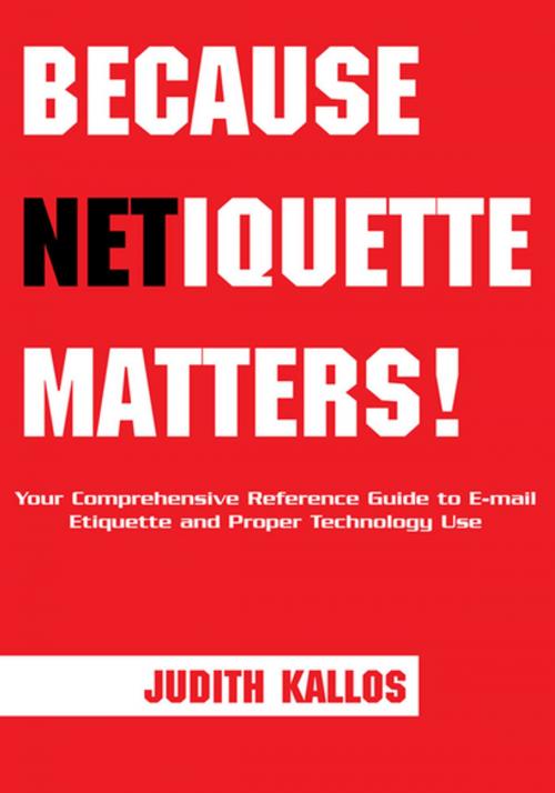 Cover of the book Because Netiquette Matters! by Judith Kallos, Xlibris US