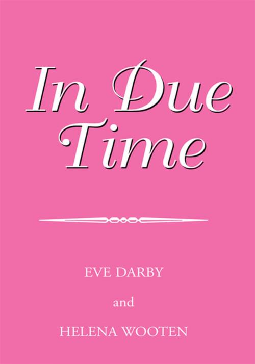 Cover of the book In Due Time by Eve Darby, Helena Wooten, Xlibris US