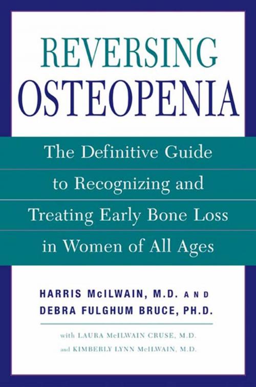 Cover of the book Reversing Osteopenia by Laura McIlwain Cruse, Kimberly Lynn McIlwain, Harris H. McIlwain, M.D., Debra Fulghum Bruce, Ph.D., Henry Holt and Co.