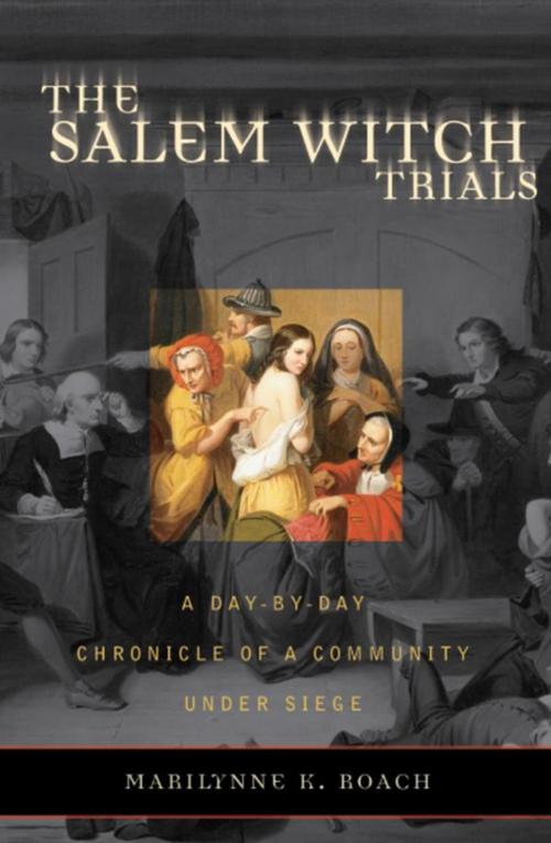 Cover of the book The Salem Witch Trials by Marilynne K. Roach, Taylor Trade Publishing