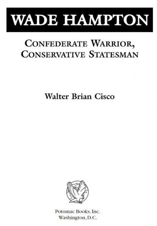Cover of the book Wade Hampton by Walter Brian Cisco, Potomac Books Inc.