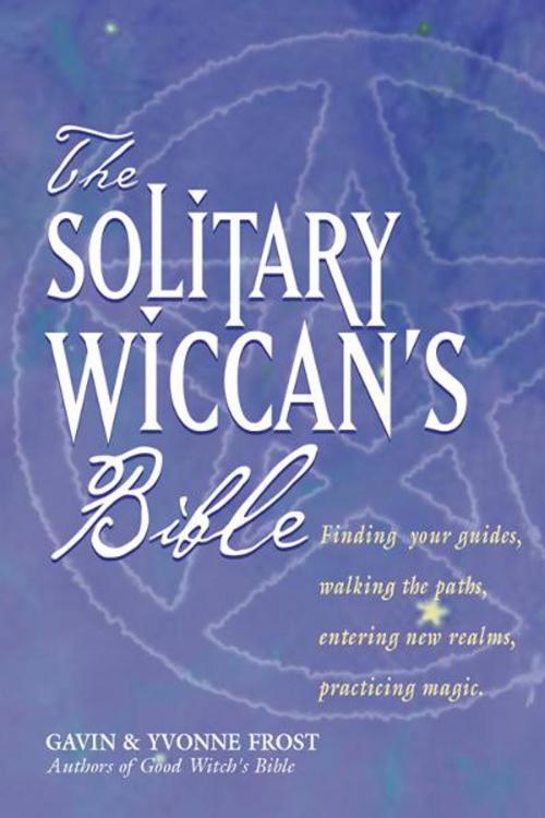Cover of the book The Soliltary Wiccan's Bible by Gavin Frost, Red Wheel Weiser