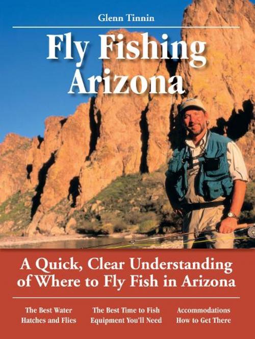 Cover of the book Fly Fishing Arizona by Glenn Tinnin, No Nonsense Fly Fishing Guidebooks