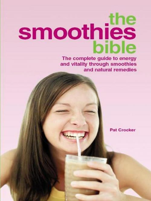 Cover of the book Smoothies Bible by Crocker, Pat, Hardie Grant Books
