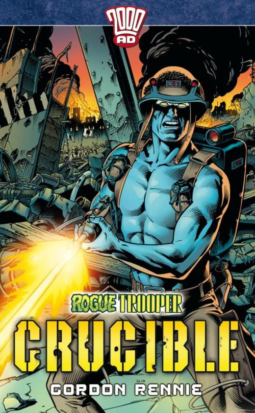 Cover of the book Crucible by Gordon Rennie, Rebellion Publishing Ltd