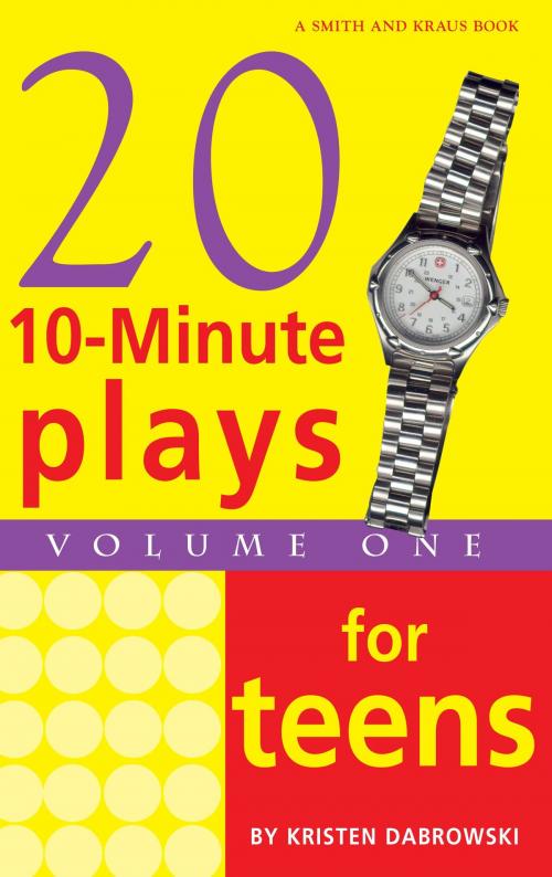 Cover of the book 10-Minute Plays for Teens, Volume 1 by Kristen Dabrowski, Smith and Kraus Inc