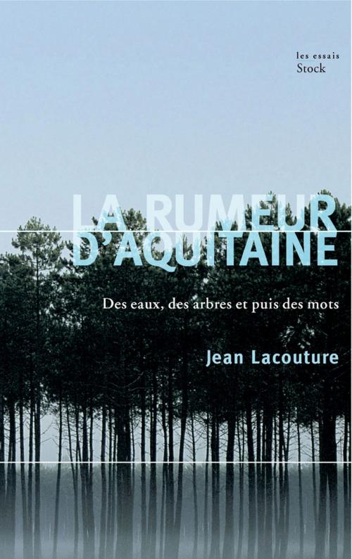 Cover of the book La rumeur d'Aquitaine by Jean Lacouture, Stock