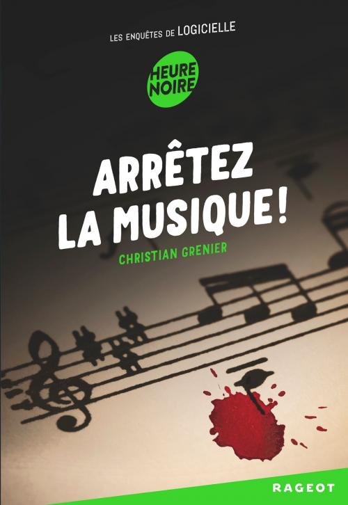 Cover of the book Arrêtez la musique ! by Christian Grenier, Rageot Editeur