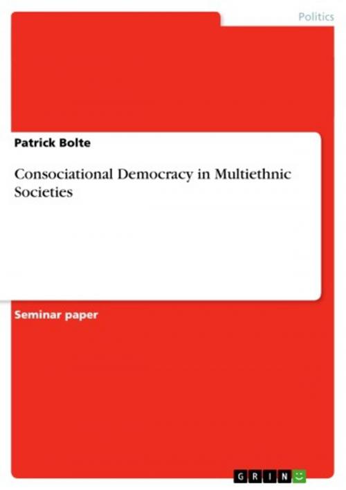 Cover of the book Consociational Democracy in Multiethnic Societies by Patrick Bolte, GRIN Verlag