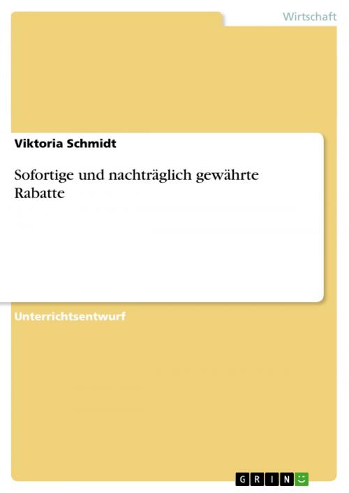 Cover of the book Sofortige und nachträglich gewährte Rabatte by Viktoria Schmidt, GRIN Verlag