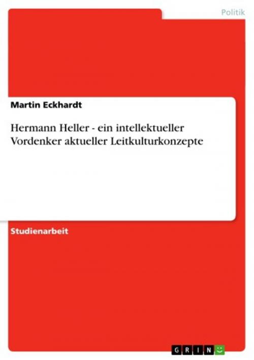 Cover of the book Hermann Heller - ein intellektueller Vordenker aktueller Leitkulturkonzepte by Martin Eckhardt, GRIN Verlag