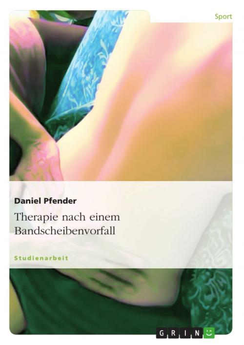 Cover of the book Therapie nach einem Bandscheibenvorfall by Daniel Pfender, GRIN Verlag