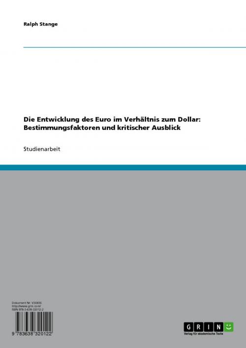 Cover of the book Die Entwicklung des Euro im Verhältnis zum Dollar: Bestimmungsfaktoren und kritischer Ausblick by Ralph Stange, GRIN Verlag