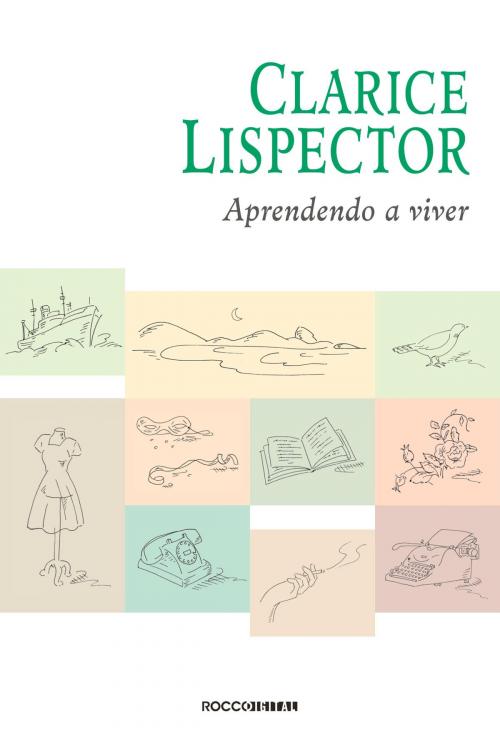 Cover of the book Aprendendo a viver by Clarice Lispector, Rocco Digital