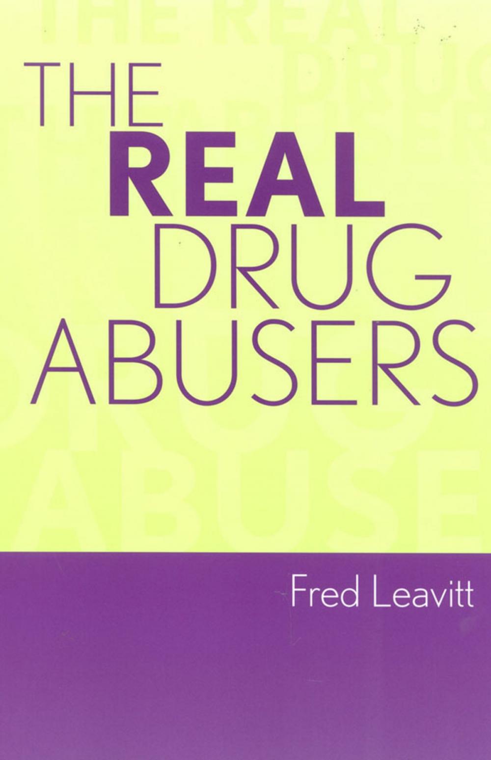 Big bigCover of The Real Drug Abusers