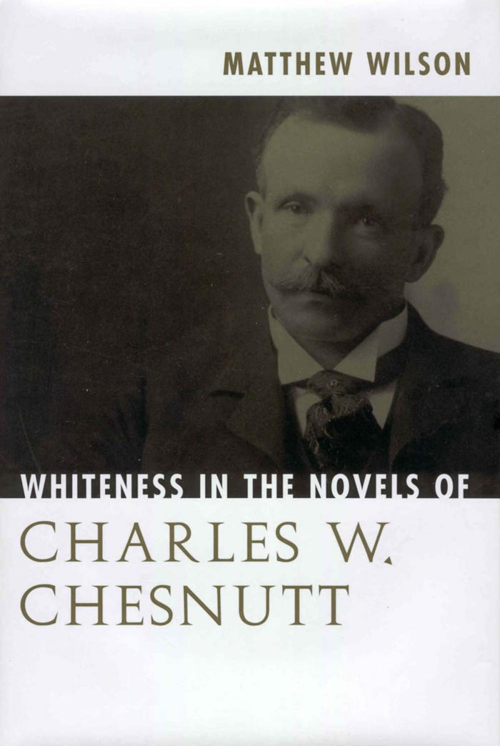 Big bigCover of Whiteness in the Novels of Charles W. Chesnutt