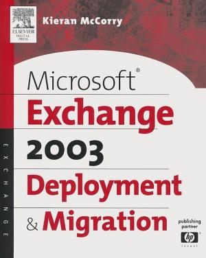 Cover of the book Microsoft® Exchange Server 2003 Deployment and Migration by Daniel Wallach, David Makowski, James W. Jones, Francois Brun