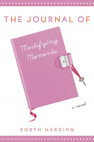Cover of the book The Journal of Mortifying Moments by Gail Caldwell