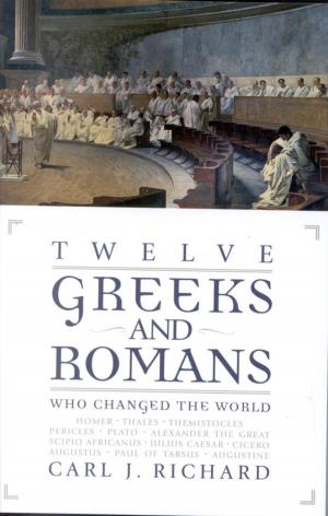 Cover of the book Twelve Greeks and Romans Who Changed the World by David Brooks, Duane Elgin, Amitai Etzioni, Robert Frank, Richard B. Gregg, Edward N. Luttwak, A H. Maslow, Arnold Mitchell, David G. Myers, David Shi, Juliet Schor, James B. Twitchell, Charles Wagner