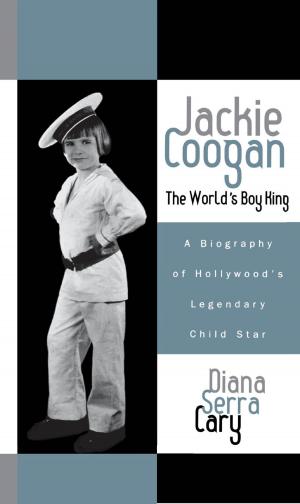 Cover of the book Jackie Coogan: The World's Boy King by Marco Rimanelli