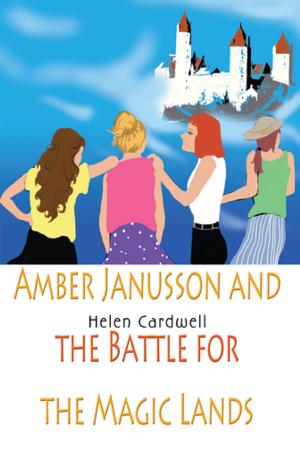 Cover of the book Amber Janusson and the Battle for the Magic Lands by Patricia Baxter Petralia, Mina Baxter Petralia