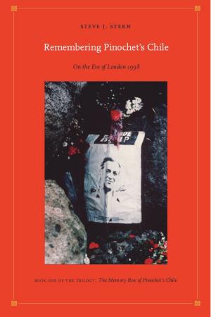 Cover of the book Remembering Pinochet's Chile by Stanley Fish, Fredric Jameson, Mary Louise Pratt