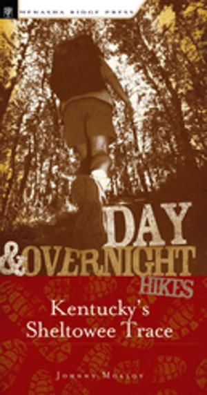 Cover of the book Day and Overnight Hikes: Kentucky's Sheltowee Trace by BJ Reed