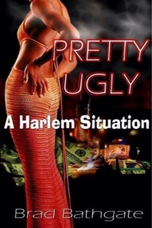 Cover of the book Pretty Ugly: A Harlem Situation by Adam Wallick