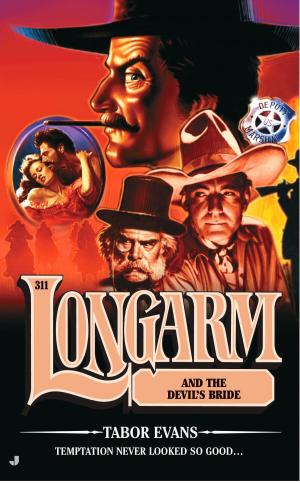 Cover of the book Longarm 311: Longarm and the Devil's Bride by Colby Marshall
