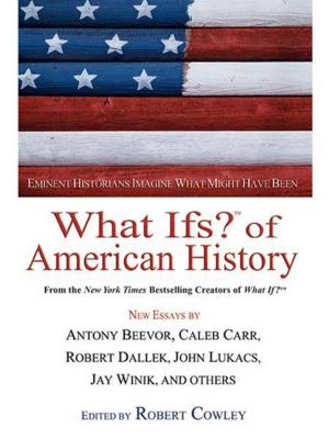 Cover of the book What Ifs? Of American History by Dana Goodyear